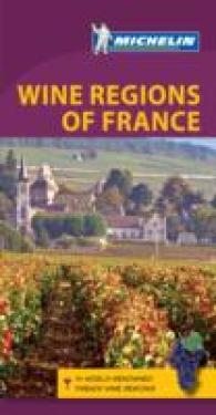 Michelin Wine Regions of France (Michelin Green Guide Wine Regions of France)