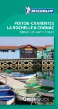 Michelin Green Guide Poitou-Charentes, La Rochelle & Cognac (Michelin Green Guide Poitou-charentes, La Rochelle & Cognac)