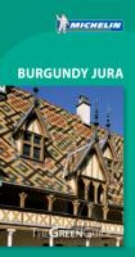 Michelin Green Guide Burgundy Jura (Michelin Green Guide Burgundy Jura) （7TH）