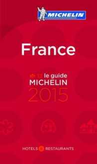 LE GUIDE MICHELIN FRANCE. HOTELS & RESTAURANTS, EDITION 2015: HÔTELS & RESTAURANTS (LE GUIDE ROUGE)