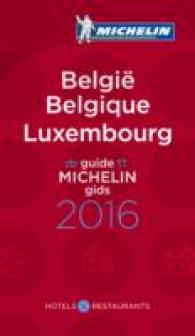 Michelin Guide Belgium Luxembourg (Belgique Luxembourg) : Hotel & Restaurant (Michelin Guides) -- Paperback