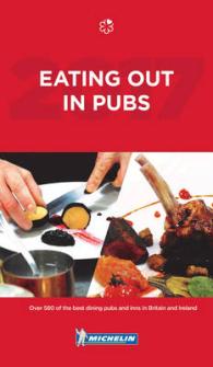Michelin Eating Out in Pubs 2017 : Over 525 of the Best Dining Pubs and Inns in Britain and Ireland (Michelin)