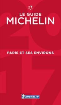 PARIS & SES ENVIRONS - LE GUIDE MICHELIN 2017 (GM VILLES)