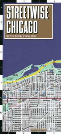 Streetwise Chicago Map : Laminated City Center Street Map of Chicago, Illinois (Michelin Streetwise Maps)