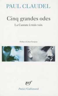 CINQ GRANDES ODES  PROCESSIONNAL POUR SALUER LE SIECLE NOUVEAU LA CANTATE A TROIS VOIX (POESIEGALLIMARD)