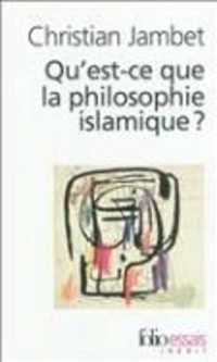 QU'EST-CE QUE LA PHILOSOPHIE ISLAMIQUE ? (FOLIO ESSAIS)