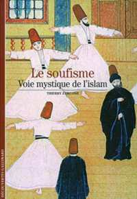 LE SOUFISME - VOIE MYSTIQUE DE L'ISLAM (DECOUVERTES GAL)