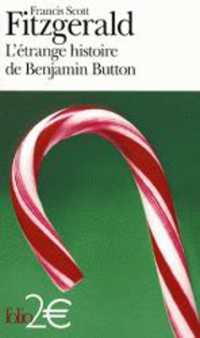 L'ETRANGE HISTOIRE DE BENJAMIN BUTTON. SUIVI DE LA LIE DU BONHEUR: SUIVI DE LA LIE DU BONHEUR (FOLIO)