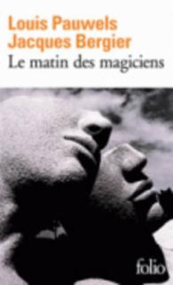 LE MATIN DES MAGICIENS - INTRODUCTION AU REALISME FANTASTIQUE