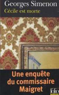 CECILE EST MORTE - UNE ENQUETE DU COMMISSAIRE MAIGRET (FOLIO POLICIER)
