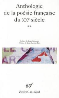 ANTHOLOGIE DE LA POESIE FRANCAISE DU XX  SIECLE - VOL02 (POESIE/GALLIMAR)