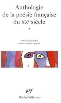 ANTHOLOGIE DE LA POESIE FRANCAISE DU XX  SIECLE - VOL01 (POESIE/GALLIMAR)