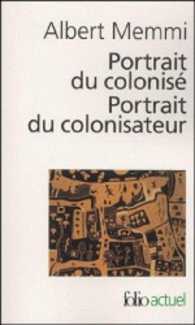 Portrait du colonise, precede de : Portrait du colonisateur