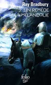 UN REMEDE A LA MELANCOLIE (FOLIO SF)