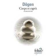 CORPS ET ESPRIT. LA VOIE DU ZEN D'APRES LE SHOBOGENZO: LA VOIE DU ZEN D'APRÈS LE SHÔBÔGENZÔ (FOLIO 2)