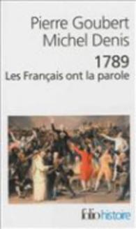 1789. LES FRANCAIS ONT LA PAROLE (FOLIO HISTOIRE)