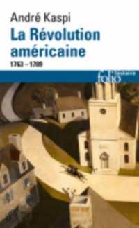 LA REVOLUTION AMERICAINE - (1763-1789) (FOLIO HISTOIRE)