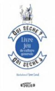 QUI SECHE ? LIVRE-JEU DE CULTURE GENERALE (FOLIO ENTRE GUI)