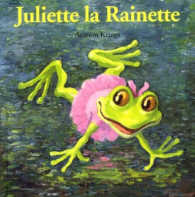 Droles De Petites Betes : Juliette La Rainette