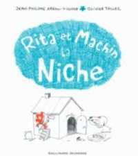 RITA ET MACHIN. LA NICHE (RITA ET MACHIN)