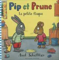 PIP ET PRUNE : LA PETITE FLAQUE (ALBUMS GALLIMAR)