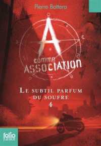 A COMME ASSOCIATION 4 - LE SUBTIL PARFUM DU SOUFRE (FOLIO JUNIOR 3)