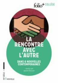 LA RENCONTRE AVEC L'AUTRE - 6 NOUVELLES CONTEMPORAINES (FOLIO+COLLEGE)