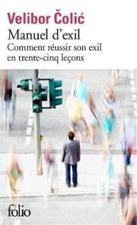 MANUEL D'EXIL - COMMENT REUSSIR SON EXIL EN TRENTE-CINQ LECONS