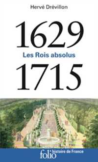 1629-1715 - LES ROIS ABSOLUS (FOLIO HISTOIRE)