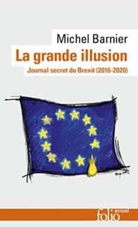 LA GRANDE ILLUSION - JOURNAL SECRET DU BREXIT (2016-2020) (FOLIO ACTUEL)