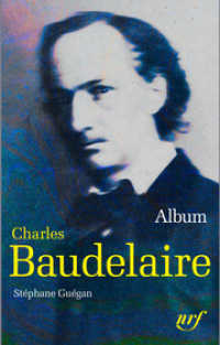 プレイヤード・アルバム：ボードレール<br>Album Charles Baudelaire (Albums de la Pleiade)