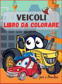 Veicoli Libro da Colorare per Bambini : Camion, Aerei e auto Libro da colorare per bambini e ragazzi! Per ragazzi e ragazze di età 2-4; 4-8