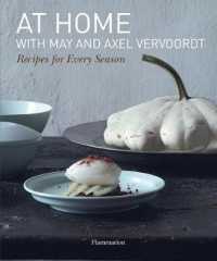 AT HOME WITH MAY AND AXEL VERVOORDT. RECIPIES FOR EVERY SEASON
