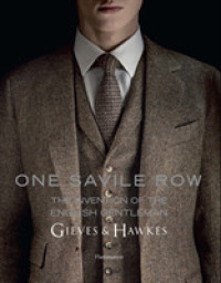 ONE SAVILE ROW: GIEVES & HAWKES : THE INVENTION OF THE ENGLISH GENTLEMAN (STYLES ET DESIGN)