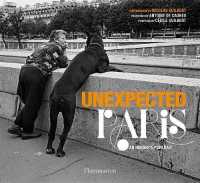 Unexpected Paris : A Contemporary Portrait -- Hardback