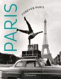 Forever Paris / Paris Sera Toujours Paris : Timeless Photographs of the City of Lights （Bilingual）