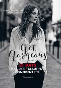 GET GORGEOUS : 21 DAYS TO A MORE BEAUTIFUL, CONFIDENT YOU - ILLUSTRATIONS, COULEUR (BEAUX LIVRES)