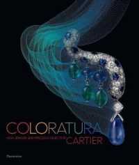 COLORATURA. HIGH JEWELRY AND PRECIOUS OBJECTS BY CARTIER, EDITION EN ANGLAIS: HIGH JEWELRY AND PRECIOUS OBJECTS BY CARTIER
