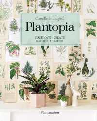 PLANTOPIA - CULTIVATE. CREATE. SOOTHE. NOURISH. - ILLUSTRATIONS, COULEUR (PRATIQUE)