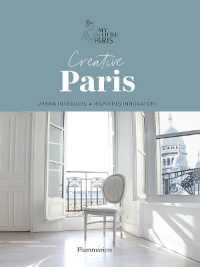 CREATIVE PARIS - URBAN INTERIORS & INSPIRING INNOVATORS - ILLUSTRATIONS, COULEUR (DOCUMENTS, TEMO)