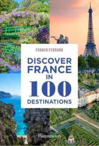 DISCOVER FRANCE IN 100 DESTINATIONS (LANGUE ANGLAISE)
