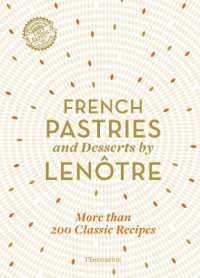 FRENCH PASTRIES AND DESSERTS BY LENOTRE - 200 CLASSIC RECIPES REVISED AND UPDATED - ILLUSTRATIONS, C (PRATIQUE)