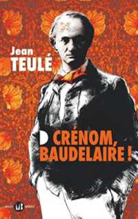 CRENOM, BAUDELAIRE ! (MIALET-BARRAULT)
