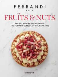 FERRANDI PARIS - FRUITS AND NUTS - RECIPES AND TECHNIQUES FROM THE FERRANDI SCHOOL OF CULINARY ARTS (PRATIQUE)