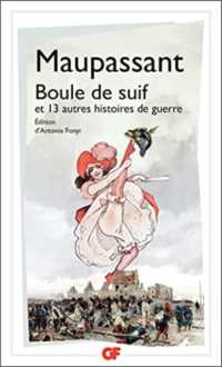 BOULE DE SUIF ET 13 AUTRES HISTOIRES DE GUERRE (LITTERATURE ET CIVIL)