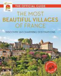 THE MOST BEAUTIFUL VILLAGES OF FRANCE - DISCOVER 164 CHARMING DESTINATIONS - ILLUSTRATIONS, COULEUR (PRATIQUE)