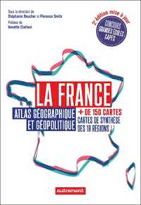 LA FRANCE - ATLAS GEOGRAPHIQUE ET GEOPOLITIQUE (ATLAS)