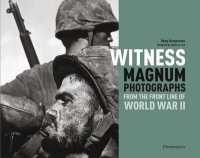 WITNESS: MAGNUM PHOTOGRAPHS FROM...WWII (PHOTOGRAPHY)