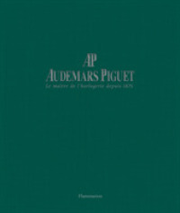 Audemars Piguet : Le maitre de l'horlogerie depuis 1875 / Master Watchmaker since 1875