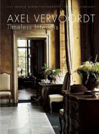 Axel Vervoordt : Timeless Interiors / Vervoordt, Axel - 紀伊國屋